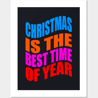 Christmas is the best time of year Posters and Art